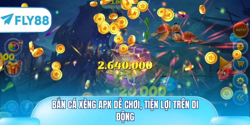 Bắn cá xèng apk dễ chơi, tiện lợi trên di động