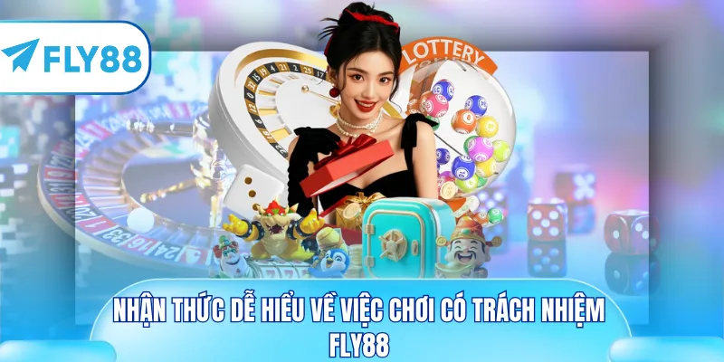 Nhận thức dễ hiểu về việc chơi có trách nhiệm Fly88