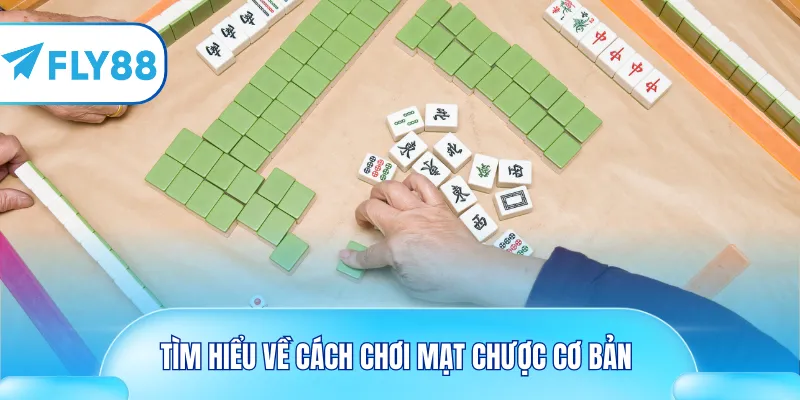 Tìm hiểu về cách chơi mạt chược cơ bản