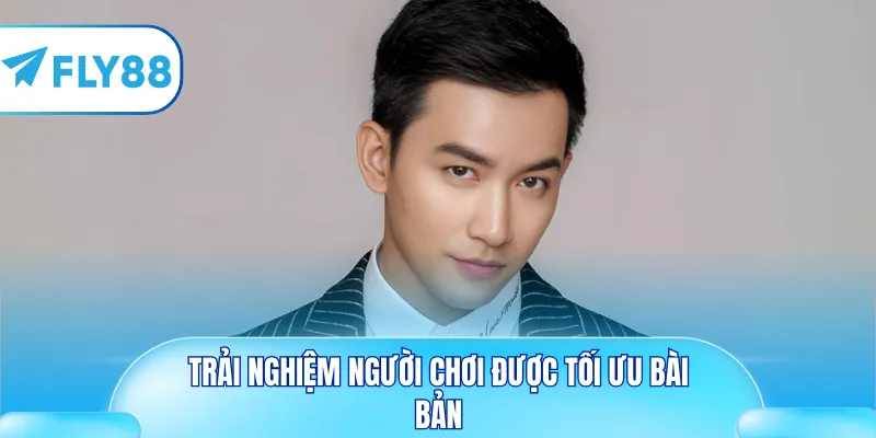 Trải nghiệm người chơi được tối ưu bài bản